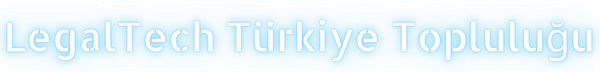 LegalTech Türkiye Topluluğu