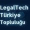 LegalTech Atlası Türkiye - İçgörü, Perspektif ve Topluluk Notları | #01