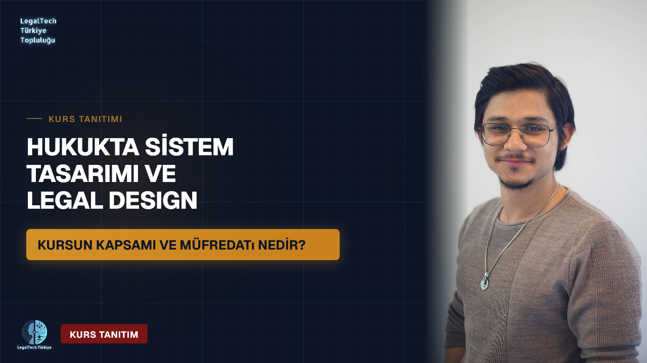 Hukukta Sistem Tasarımı ve Legal Design | Kurs ve Müfredat Tanıtımı