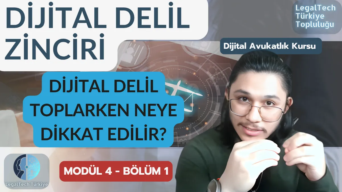 Dijital Delil Zinciri ve Mahkemede Kabul Edilebilirliği  (M4/B1) | Dijital Avukatlık Kursu