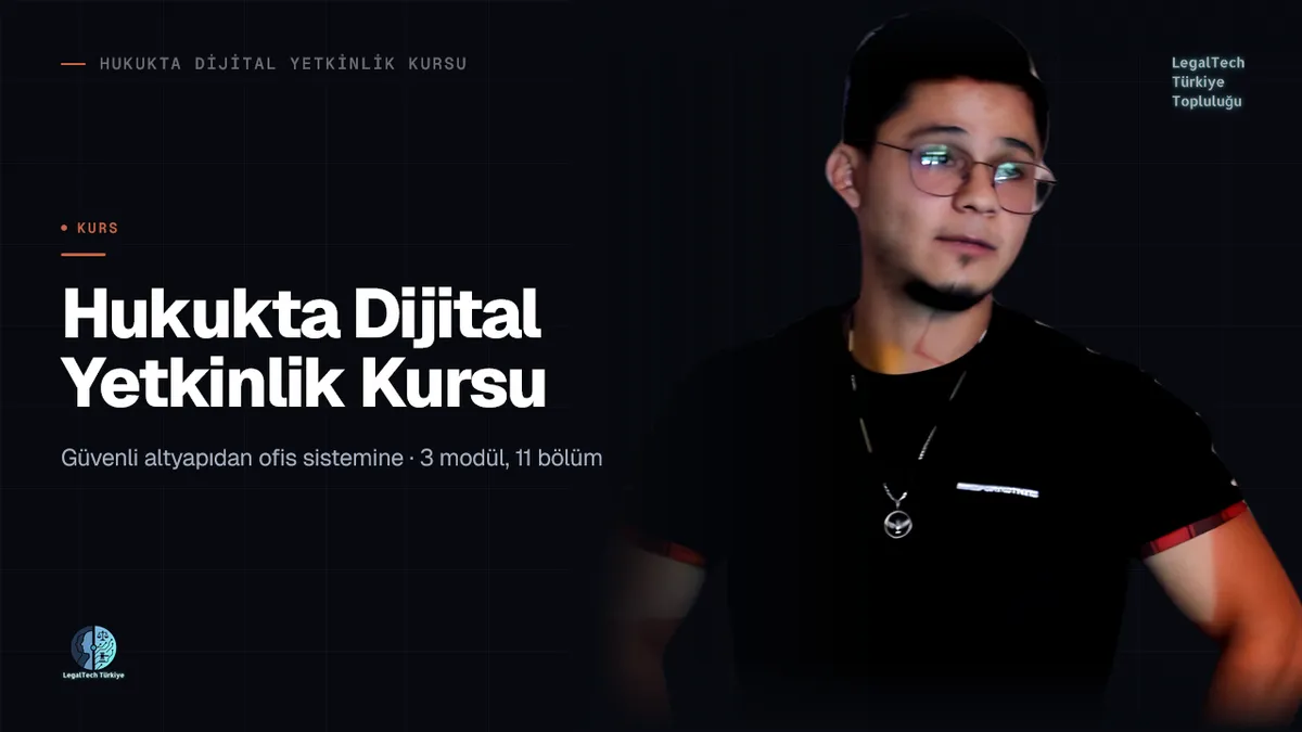 Hukukta Dijital Yetkinlik Kursu | Müfredat ve Kurs Tanıtımı