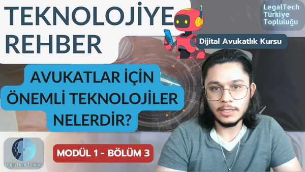 Avukatlar İçin Önemli Teknolojilere Rehber (M1/B3) | Dijital Avukatlık Kursu