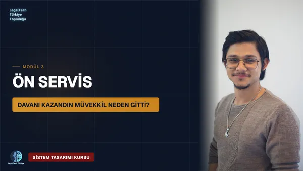 Ön Servis — Müvekkil Deneyimi ve İletişim Mimarisi (M3) | Hukukta Sistem Tasarımı