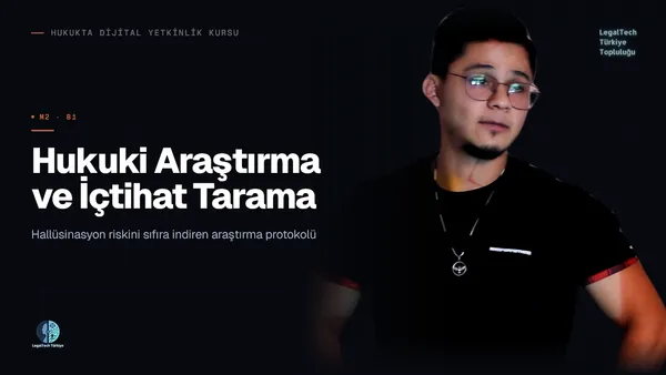 Hukuki Araştırma ve İçtihat Tarama (M2/B1) | Hukukta Dijital Yetkinlik Kursu